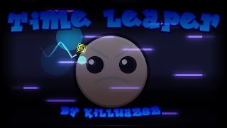 Geometry Dash [LEVEL REQUEST] #5 - Time Leaper by Killua282