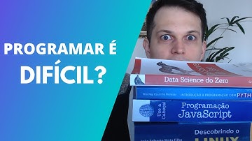 Programar é difícil? É difícil aprender programação?