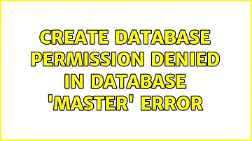 CREATE DATABASE Permission denied in database 