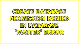 CREATE DATABASE Permission denied in database 'master' error