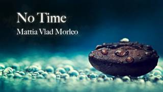 No Time - Mattia Vlad Morleo