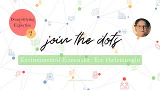 Demystifying Expertise - Episode 2: Environmental Economist: Ece Ozdemiroglu News