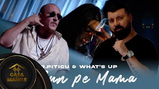 B.Piticu & What's UP - O sun pe Mama | Oficial Video | 2023