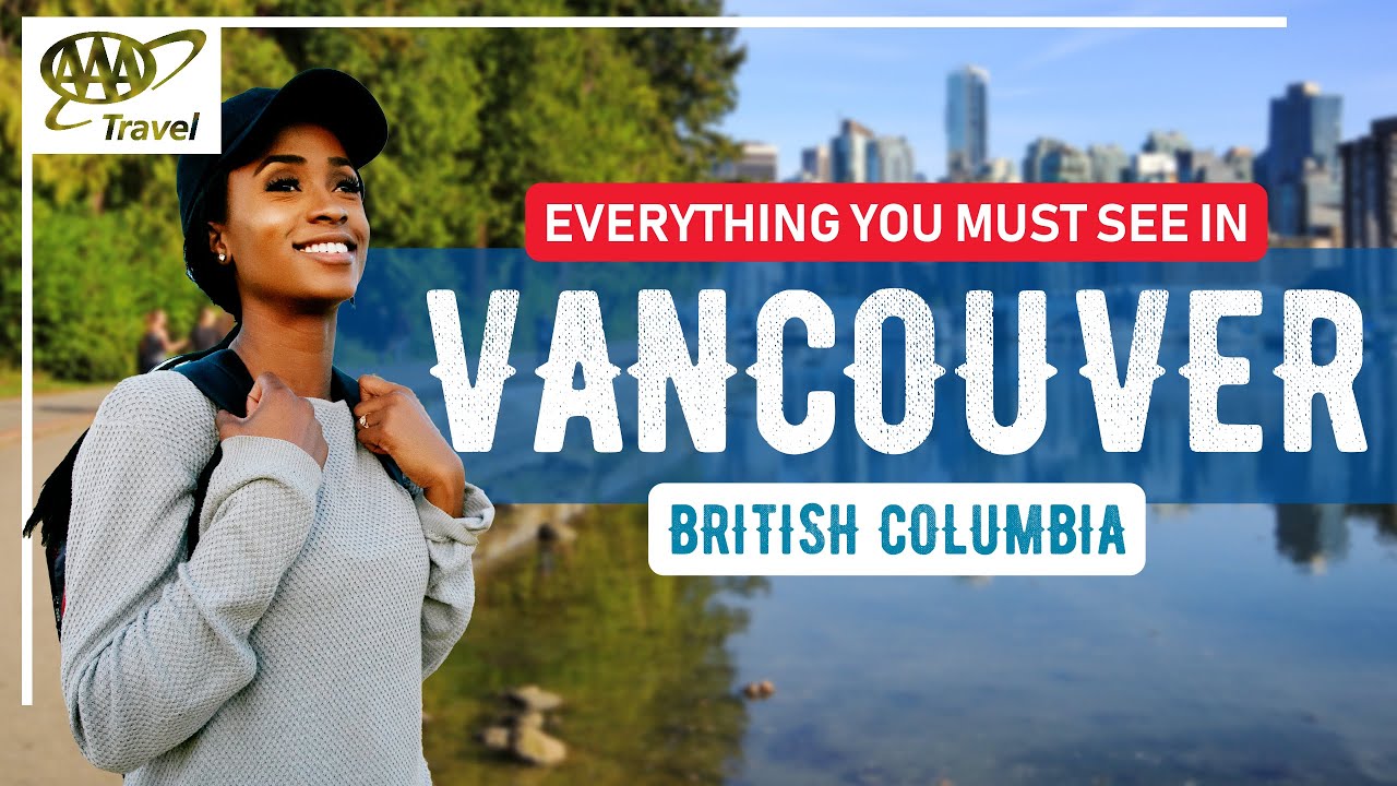 Everything You Must See in Vancouver