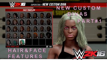 WWE2K16 - (XB1) - NEW Create A Diva Part#1 | NEW Face & Hair Features