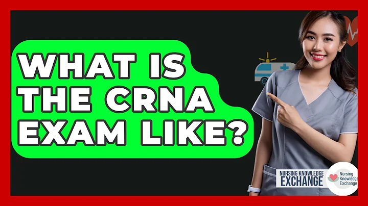 What Is The CRNA Exam Like? - Nursing Knowledge Exchange