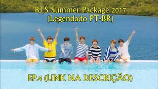 BTS (방탄소년단) Summer Package 2017 [Legendado PT-BR] (part 4/5)