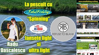 Spinning : RTB [Refuse To Blank] Piacere : lansete light si ultra light