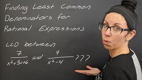 Lesson: Finding Least Common Denominators & Equivalent Fractions for Rational Expressions