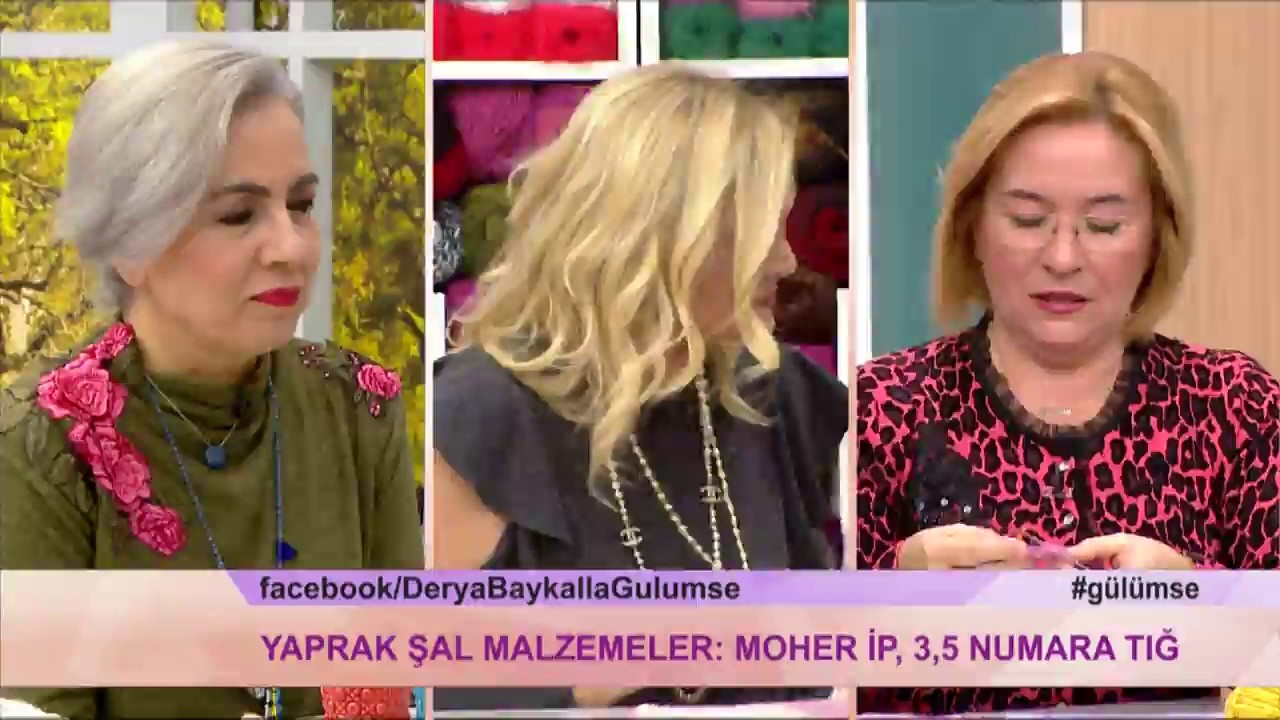 Derya Baykal'la Gülümse: Yaprak Şal Yapımı