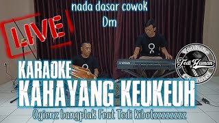 kahayang keukeuh karaoke live nada dasar cowok