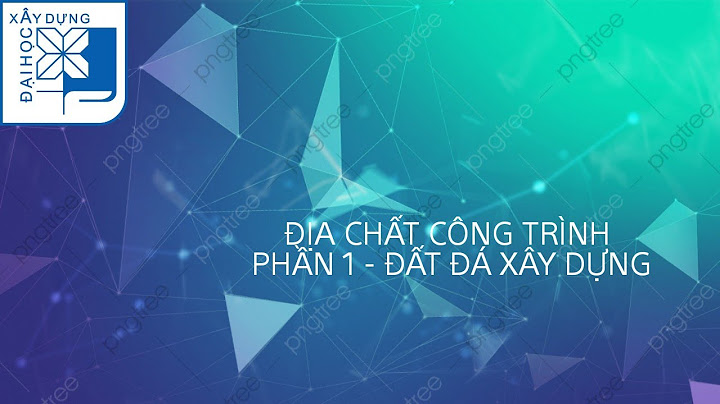 Bài tập địa chất công trình chương 5 năm 2024