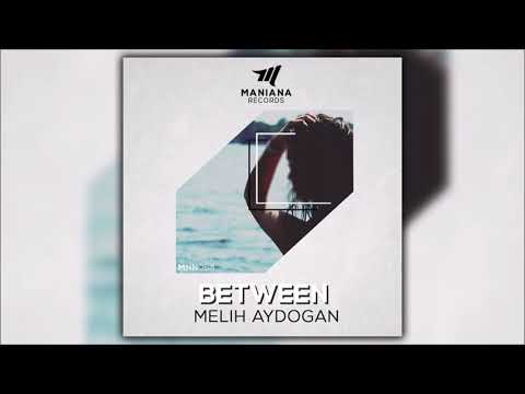 Melih Aydogan - Between | Official Audio