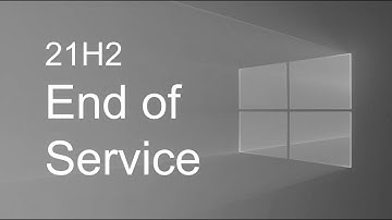 Windows 10 21H2 will soon reach end of service (November 2021 Update)