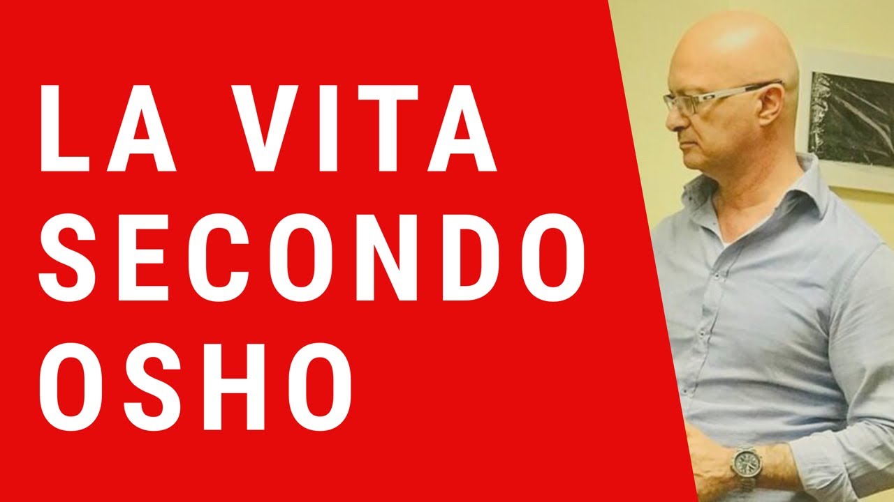 La Vita Secondo Osho Youtube