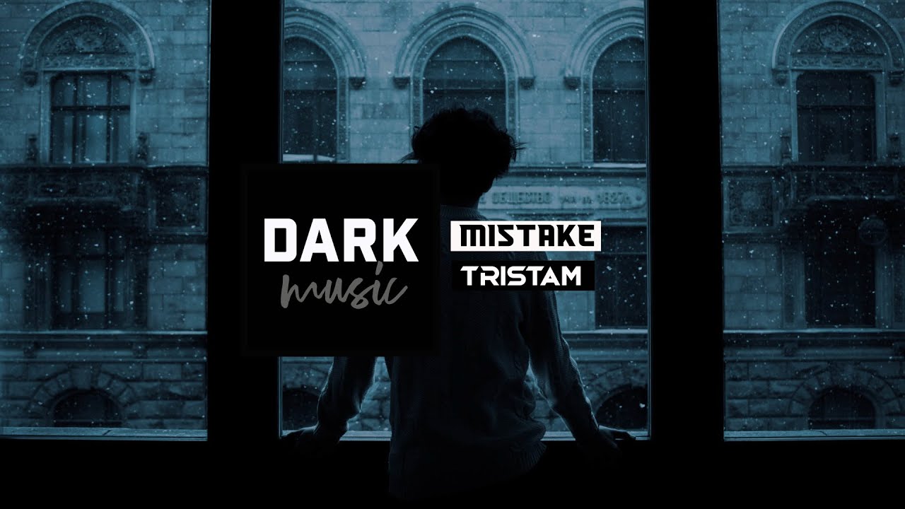 Tristam - Mistake (Lyrics) | Dark Music