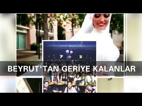 BEYRUT'TAN GERİYE KALANLAR...