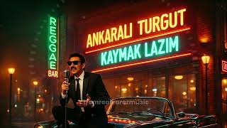 Ankaralı Turgut - Kaymak Lazım (Reggae Cover)