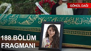 Gönül Dağı 188. Fragmanı Cemi̇le İçi̇n Kötü Son