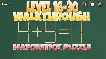 MATCHSTICK PUZZLE Level 16-30 | WALKTHROUGH