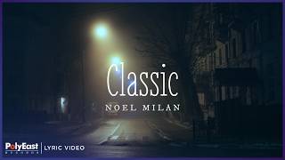 Noel Milan - Classic | Lyric Video