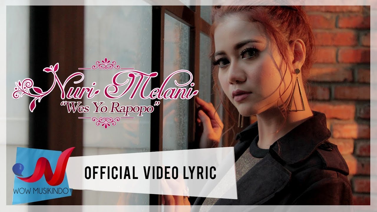 Nuri Melani Wes Yo Rapopo (Official Lyric Video) YouTube