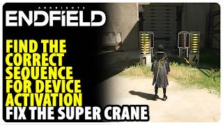 Find the correct sequence for device activation - Fix the Super Crane | Arknights Endfield