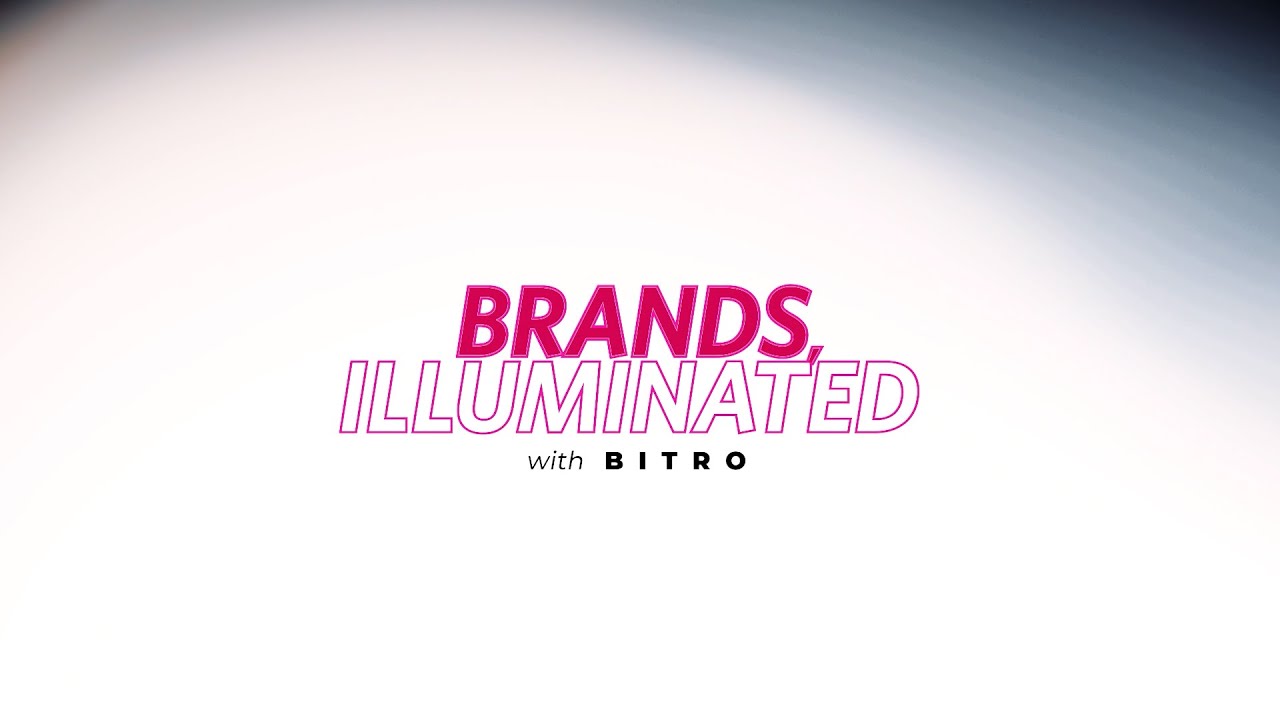Brands, Illuminated with Bitro – Season 1 Launch Trailer