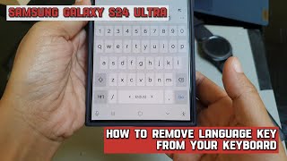 How to remove language key from your keyboard on Samsung Galaxy S24 Ultra