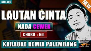 LAUTAN CINTA - CAMELIA MALIK (NADA WANITA) KARAOKE REMIX PALEMBANG