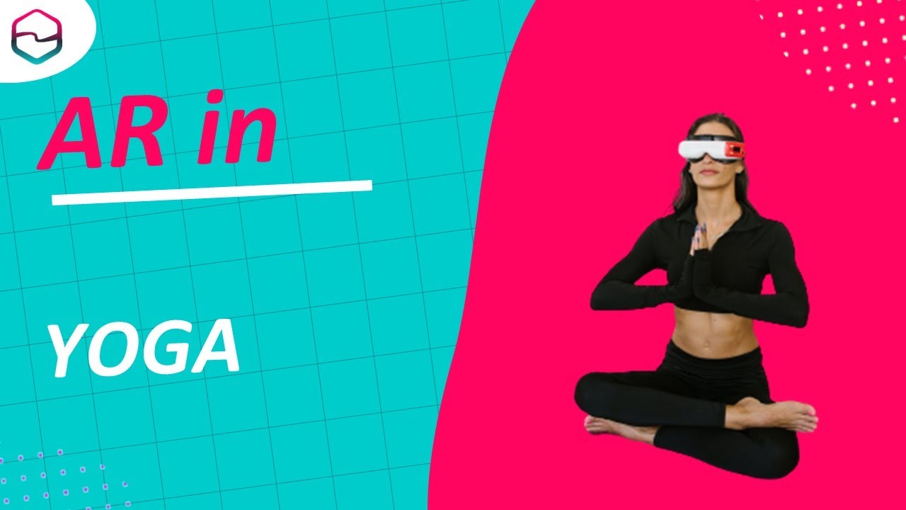See the Impact of Augmented Reality on Yoga YouTube