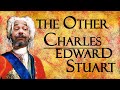 Charles edward stewart stuart last of the stewart kings you didnt know