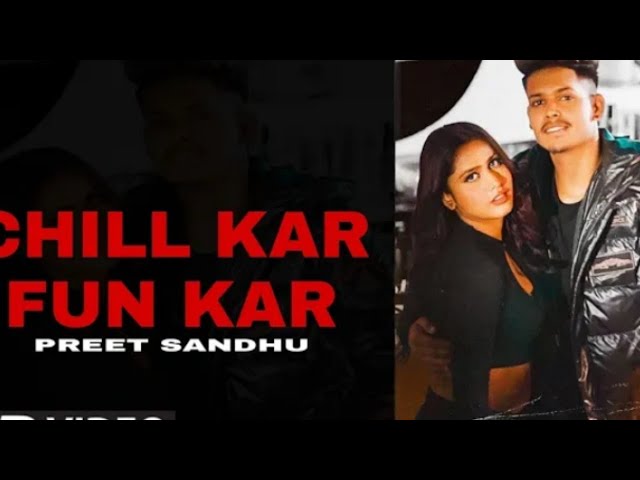 Chill Kar Fun Kar Song Preet Sandhu | Chill Kr Fun Kr Dab Vich Gun Kra | Oh Fun Kar Karan Mann Marzi class=