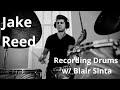 Recording Drums w/ Blair Sinta - Interview w/ Jake Reed