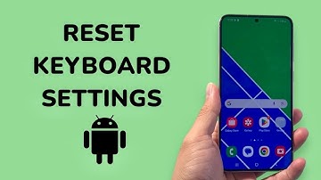 How To Reset Keyboard Settings On Android Phone