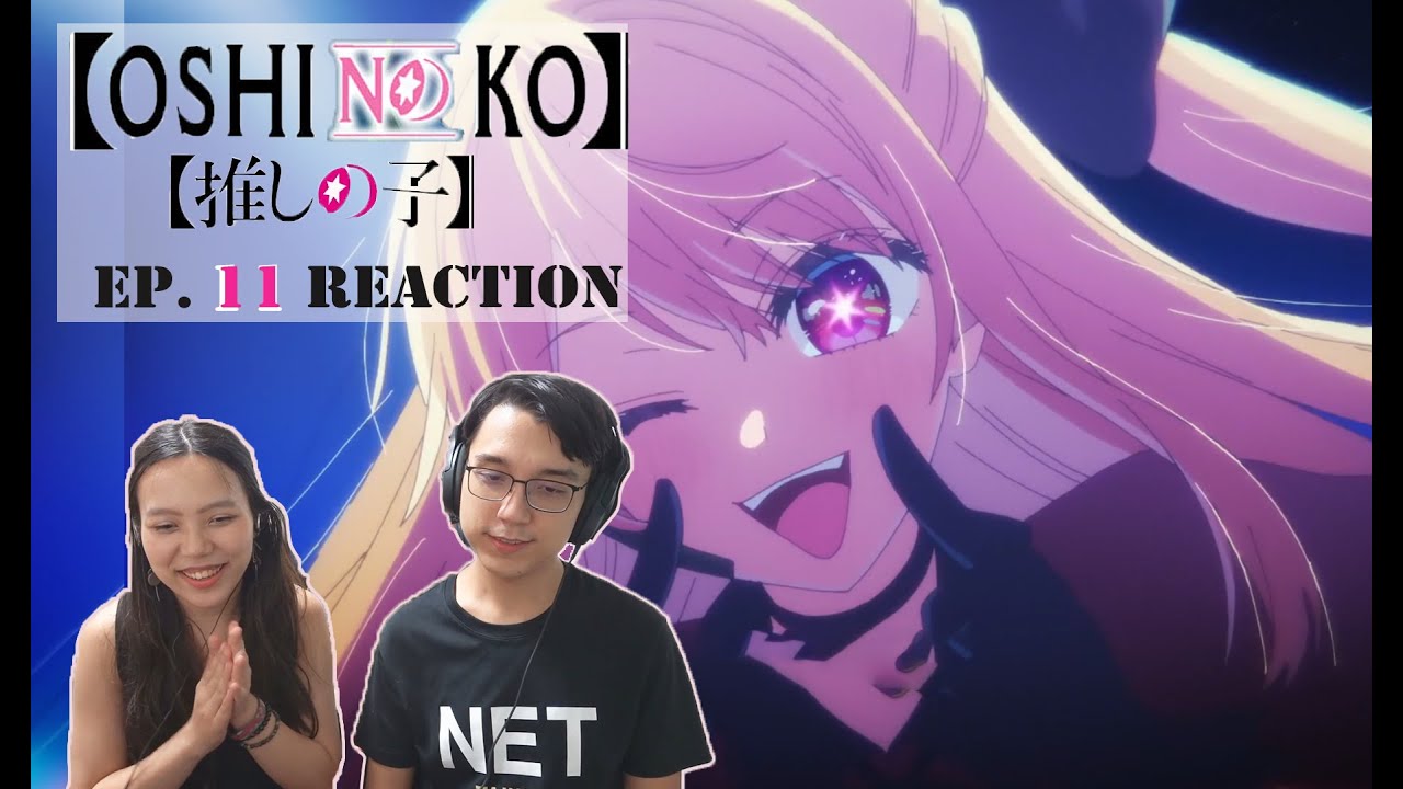 Oshi No Ko (推しの子) | Episode 11 REACTION | "Idol"