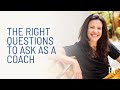 The right questions to ask as a coach by ruth kudzi