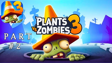 Plants vs Zombies 3 - Plants vs. Zombies 3 Gameplay Walkthrough Part 2 - ( Android, ios )