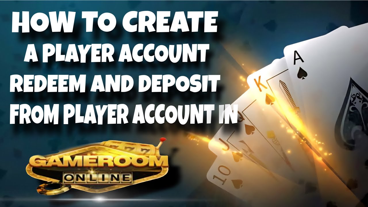 Player Account Gameroom | How to create a player account | How to deposit | how to ...