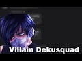 Villain Dekusquad Pt.4 ||Wolf In sheep’s clothing||