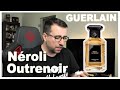 Guerlain  nroli outrenoir  awesome black tea with neroli  review