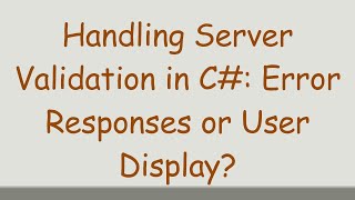 Celebrity Handling Server Validation in C#: Error Responses or User Display? Net Worth
