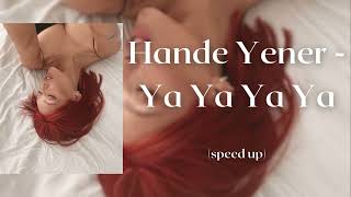 Hande Yener - Ya Ya Ya Ya (speed up) Resimi