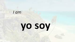 Easily Learn Spanish, I AM / YO SOY