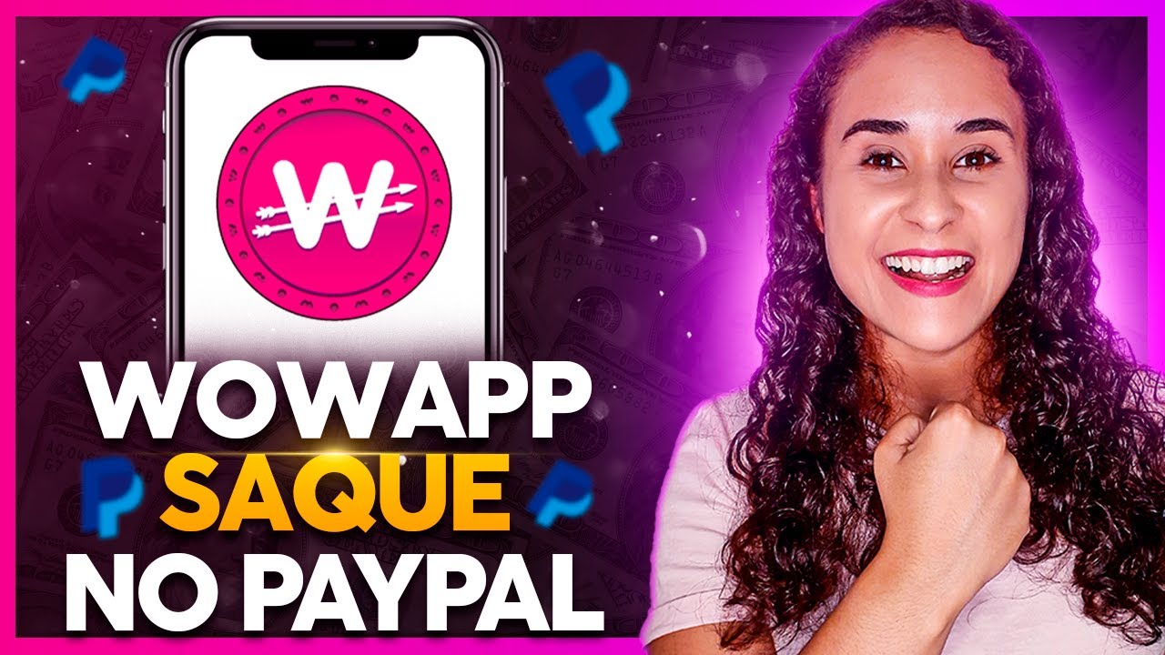 Renda Extra No Celular Com Aplicativo Wowapp | Saque Em Dólar No Paypal Com Várias Formas De Ganhos
