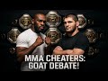 MMA Cheaters: Jon Jones vs Khabib GOAT Debate!
