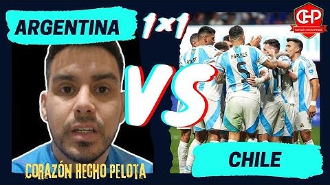 EL 1X1 DE LA SELECCIÓN ARGENTINA VS. CHILE
