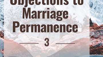 Objections to Marriage Permanence Answered 3