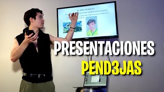 PRESENTACIONES P3NDEJ4S 2