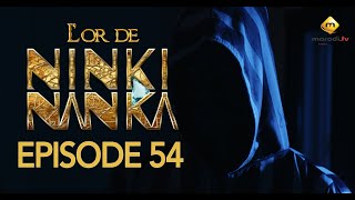 Série - L'or de Ninki Nanka - Episode 54